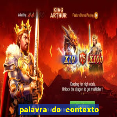 palavra do contexto de hoje 488